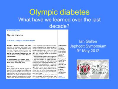 Olympic diabetes What have we learned over the last decade? Ian Gallen Jephcott Symposium 9th May 2012