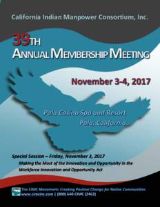 California Indian Manpower Consortium, Inc.  Special Session – Friday, November 3, 2017 Making the Most of the Innovation and Opportunity in the Workforce Innovation and Opportunity Act