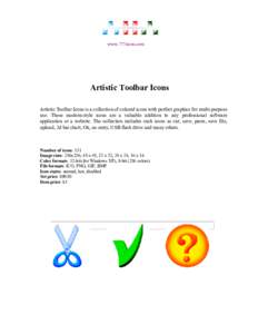 www.777icons.com  Artistic Toolbar Icons Artistic Toolbar Icons is a collection of colored icons with perfect graphics for multi-purpose use. These modern-style icons are a valuable addition to any professional software 