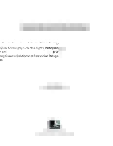 Popular Sovereignty, Collective Rights, Participation and Crafting Durable Solutions for Palestinian Refugees Working Paper No. 4 April 2003