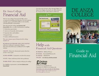 De Anza College  Your financial aid funds will go through Higher One Bank. Your Higher One bank card will be mailed to the “Financial Aid” address listed in MyPortal.