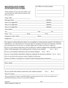 REGISTRATION FORM EXUM MOUNTAIN GUIDES Family members living at the same address and covered under the same medical insurance may fill out one form.