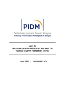 NOTE OF PERBADANAN INSURANS DEPOSIT MALAYSIA ON TAKAFUL BENEFITS PROTECTION SYSTEM ISSUE DATE :