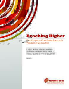 Reaching Higher The Common Core State Standards Validation Committee A REPORT FROM THE NATIONAL GOVERNORS  ASSOCIATION CENTER FOR BEST PRACTICES &