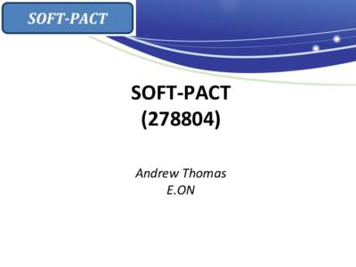 SOFT-PACT[removed]Andrew Thomas E.ON  0. Project & Partnership description