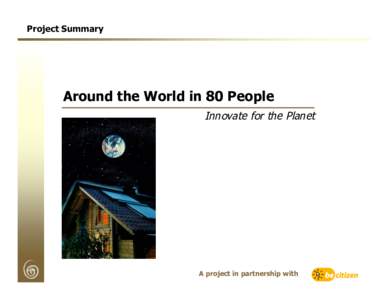 Project Summary  Around the World in 80 People Innovate for the Planet  A project in partnership with