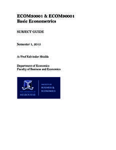 ECOM30001 & ECOM90001 Basic Econometrics SUBJECT GUIDE Semester 1, 2015