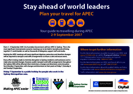 Stay ahead of world leaders Plan your travel for APEC Your guide to travelling during APEC 2-9 September 2007