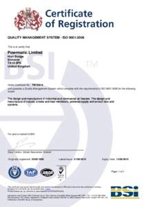 QUALITY MANAGEMENT SYSTEM - ISO 9001:2008 This is to certify that: Powrmatic Limited Hort Bridge Ilminster