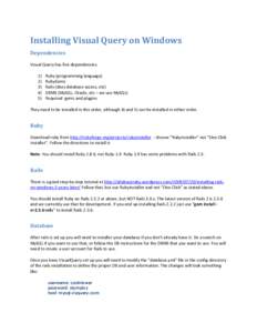 Installing Visual Query on Windows Dependencies Visual Query has five dependencies: )