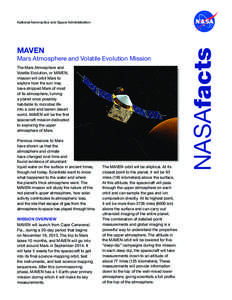MAVEN  Mars Atmosphere and Volatile Evolution Mission The Mars Atmosphere and Volatile Evolution, or MAVEN, mission will orbit Mars to