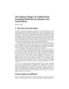 The Inherent Dangers of Unidirectional Emotional Bonds between Humans and Social Robots Matthias Scheutz  1 The rise of social robots