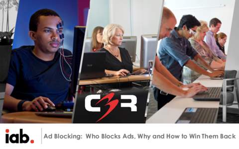 Ad Blocking: Who Blocks Ads, Why and How to Win Them Back  2 Table of Contents