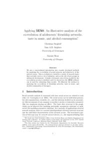 Applying SIENA: An illustrative analysis of the co-evolution of adolescents’ friendship networks, taste in music, and alcohol consumption∗. Christian Steglich† Tom A.B. Snijders University of Groningen