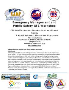 Emergency Management and Public Safety GIS Workshop GIS FOR EMERGENCY MANAGEMENT AND PUBLIC SAFETY A KAMP REGIONAL HANDS- ON WORKSHOP Pike County Annex
