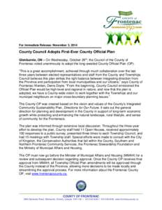 For Immediate Release: November 3, 2014  County Council Adopts First-Ever County Official Plan Glenburnie, ON – On Wednesday, October 29th, the Council of the County of Frontenac voted unanimously to adopt the long-awa