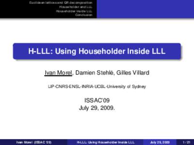 Euclidean lattices and QR decomposition Householder and LLL Householder inside LLL Conclusion  H-LLL: Using Householder Inside LLL
