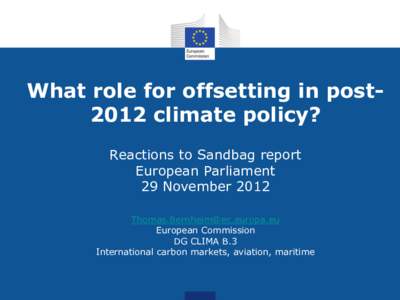 What role for offsetting in post2012 climate policy? Reactions to Sandbag report European Parliament 29 NovemberEuropean Commission