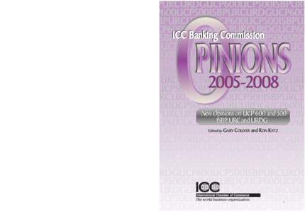 PINIONS  ICC Banking Commission Opinionsis the latest in a celebrated series of Banking Commission Opinions dating back more than 30 years. The 79 Opinions in this book include the first Opinions rendered on U