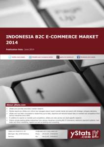 INDONESIA B2C E-COMMERCE MARKET 2014 June 2014 Indonesia B2C E-Commerce Market 2014 General Information