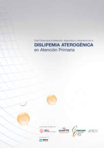 Guía Clínica para la detección, diagnóstico y tratamiento de la  Dislipemia Aterogénica en Atención Primaria  Con el aval científico de:
