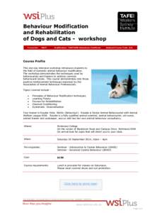 Behaviour Modification and Rehabilitation of Dogs and Cats - workshop No: 28977 Qualification: TAFE NSW Attendance Certificate at Course