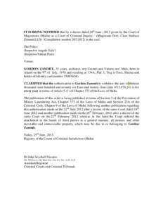 IT IS BEING NOTIFIED that by a decree dated 24th June , 2013 given by the Court of Magistrates (Malta) as a Court of Criminal Inquiry – (Magistrate Dott. Clare Stafrace Zammit LLD) (Compilation numberin the 