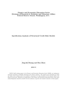 Finance and Economics Discussion Series Divisions of Research & Statistics and Monetary Affairs Federal Reserve Board, Washington, D.C. Specification Analysis of Structural Credit Risk Models