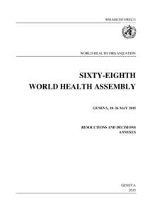 WHA68/2015/REC/1  WORLD HEALTH ORGANIZATION SIXTY-EIGHTH WORLD HEALTH ASSEMBLY