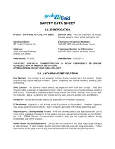 SAFETY DATA SHEET 1.0 IDENTIFICATION Product: Gel Packs Hot/Cold, P/N 9126A General Use: First aid treatment of bumps, bruises, sprains, minor aches and pains, etc.