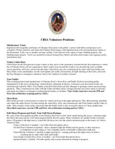 CRIA Volunteer Positions Maintenance Team: Experience the tranquility and beauty of Chimney Rock prior to the public’s arrival with fellow maintenance crew volunteers. Protect, preserve and ensure the Chimney Rock lega