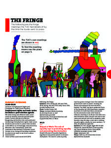 The FRINGE  The following are the fringe meetings the TUC had details of by the time the Guide went to press.