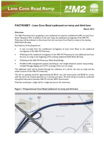 Lane Cove Road Ramp  FACTSHEET - Lane Cove Road eastbound on-ramp and third lane March 2013 Overview The Hills Motorway Ltd is proposing a new eastbound on-ramp for southbound traffic on Lane Cove