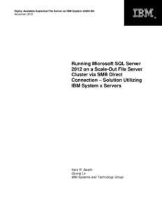 Highly Available Scale-Out File Server on IBM System x3650 M4 November 2012 ® Running Microsoft SQL Server 2012 on a Scale-Out File Server
