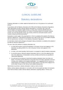 CLINICAL GUIDELINE  Statutory declarations A statutory declaration is a written statement declared to be true in the presence of an authorised (1) witness.