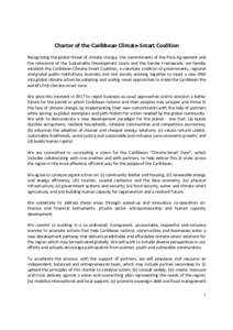 Charter of the Caribbean Climate-Smart Coalition Recognising the global threat of climate change, the commitments of the Paris Agreement and the relevance of the Sustainable Development Goals and the Sendai Framework, we
