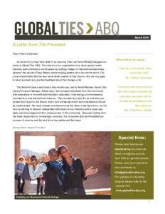 MarchA Letter from The President Dear Citizen Diplomats, As some of you may have read in my previous letter, we have officially changed our name to Global Ties ABQ. The mission of our organization is to foster glo