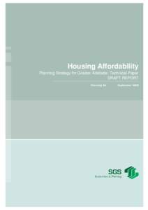 Housing Affordability Planning Strategy for Greater Adelaide: Technical Paper DRAFT REPORT Planning SA  September 2008