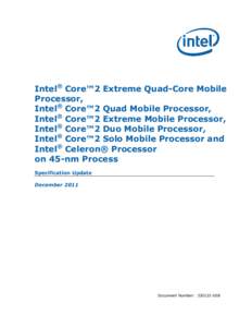 Intel® Core™2 Extreme Quad-Core Mobile Processor, Intel® Core™2 Quad Mobile Processor, Intel® Core™2 Extreme Mobile Processor, Intel® Core™2 Duo Mobile Processor, Intel® Core™2 Solo Mobile Processor and
