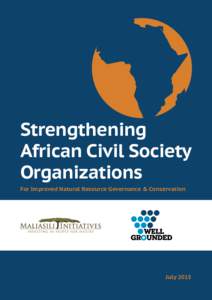 Strengthening African Civil Society Organizations For Improved Natural Resource Governance & Conservation  July 2015