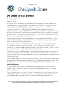 Published in the  De Blasio’s Fiscal Burden By Jonathan Zhou August 27, 2014 NEW YORK—Mayor Bill de Blasio has never been shy about his liberal economic outlook. In his
