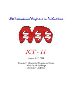 XIth International Conference on Trichinellosis  ICT - 11 August 8-12, 2004 Douglas F. Manchester Conference Center University of San Diego