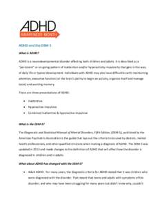 ADHD and the DSM 5 What is ADHD? ADHD is a neurodevelopmental disorder affecting both children and adults. It is described as a “persistent” or on-going pattern of inattention and/or hyperactivity-impulsivity that ge