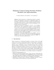 Minimum Common String Partition Problem: Hardness and Approximations Avraham Goldstein? , Petr Kolman?? , and Jie Zheng? ? ? Abstract. String comparison is a fundamental problem in computer science, with applications in 