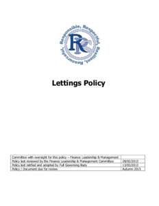 Lettings Policy  Committee with oversight for this policy – Finance Leadership & Management Policy last reviewed by the Finance Leadership & Management Committee Policy last ratified and adopted by Full Governing Body 