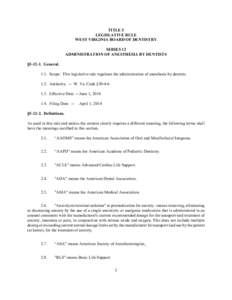 TITLE 5 LEGISLATIVE RULE WEST VIRGINIA BOARD OF DENTISTRY SERIES 12 ADMINISTRATION OF ANESTHESIA BY DENTISTS §General.