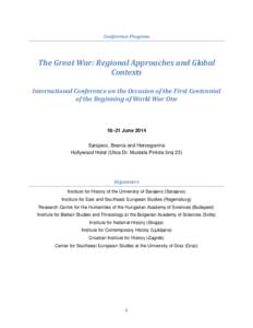 Conference Program  The Great War: Regional Approaches and Global Contexts International Conference on the Occasion of the First Centennial of the Beginning of World War One