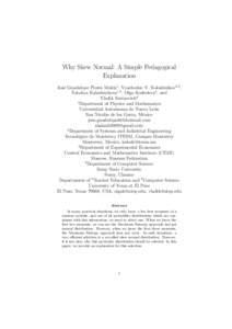 Why Skew Normal: A Simple Pedagogical Explanation Jos´e Guadalupe Flores Mu˜ niz1 , Vyacheslav V. Kalashnikov2,3 , Nataliya Kalashnykova1,4 , Olga Kosheleva5 , and Vladik Kreinovich6