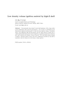 Low density volume ignition assisted by high-Z shell J L Hu, Y A Lei Center for Applied Physics and Technology, School of Physics, Beijing University, Beijing, China E-mail:  Abstract. Conventional