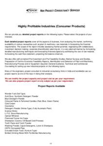 Highly Profitable Industries (Consumer Products) We can provide you detailed project reports on the following topics. Please select the projects of your interests. Each detailed project reports cover all the aspects of b